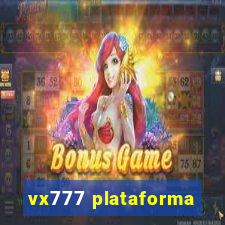 vx777 plataforma